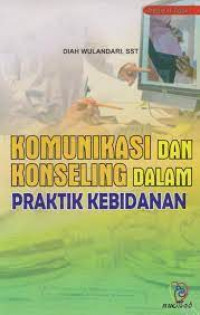 Komunikasi dan Konseling Praktek Kebidanan