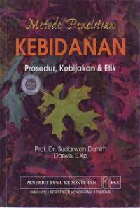 Metode Penelitian Kebidanan: Prosedur, Kebijakan, dan Etik