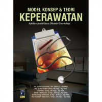 Model Konsep dan Teori Keperawatan: Aplikasi pada Kasus Obstetri Ginekologi