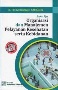Buku Ajar : Organisasi dan Manajemen Pelayanan Kesehatan serta Kebidanan