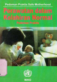 Perawatan dalam Kelahiran Normal: Pedoman Praktis