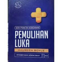 Seri Praktik Kebidanan: Pemulihan Luka