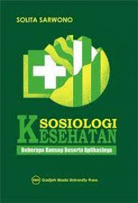 Sosiologi Kesehatan : Beberapa konsep beserta Aplikasinya
