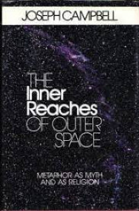 The Inner Reaches of Outer Space: Metaphor as Myth and as Religion