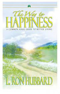 The Way to Happiness : a Common Sense Guide to Better Living