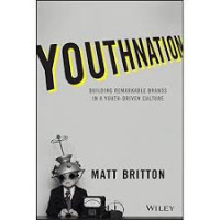 Youthnation: Buikding Remarkable Brands in a Youth - Driven Culture