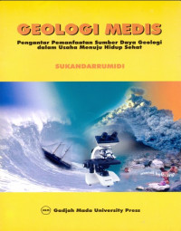Geologi Medis: Pengantar Pemanfaatan Sumber Daya Geologi Dalam Usaha Menuju hidup Sehat