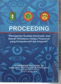 Proceeding Peningkatan Kualitas Kesehatan Jiwa Daerah Perbatasan Melalui Pelayanan Yang Komprehensif dan Integratif
