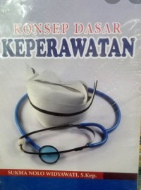 Konsep Dasar Keperawatan