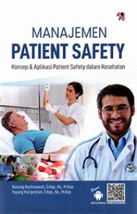 Manajemen Patient Safety: Konsep & Aplikasi Patient Safety Dalam Kesehatan