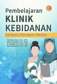 Pembelajaran Klinik Kebidanan:  Berbasis Perceptor Mentor