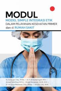 Modul : Model Simple Integrasi Etik Dalam Pelayanan Kesehatan Primer dan di Rumah Sakit