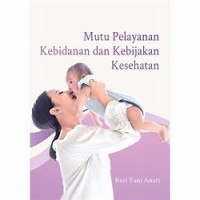 Mutu Pelayanan Kebidanan dan Kebijakan Kesehatan