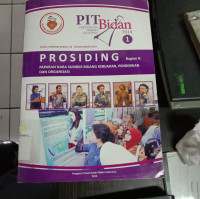 Pertemuan Ilmiah Tahunan Bidan 1 Bagian III : Prosiding Paparan Nara Sumber Bidang Pelayanan