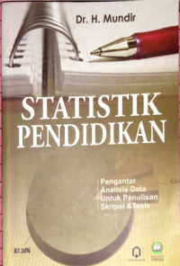 E-Book Statistik Pendidikan : Pengantar Analisis Data Untuk Penulisan Skripsi dan Tesis