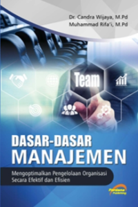 E-Book Dasar-Dasar Manajemen : Mengoptimalkan Pengelolaan Organisasi Secara Efektif Dan Efisien