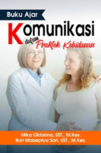 Buku Ajar: Komunikasi Dalam Praktek Kebidanan