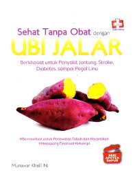 Sehat Tanpa Obat Dengan Ubi Jalar : Seri Apotek Dapur