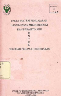 Paket Materi Pengajaran Dasar-Dasar Mikrobiologi dan Parasitologi untuk Sekolah Perawat Kesehatan