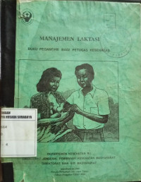 Manajemen Laktasi : Buku Pegangan bagi Petugas Kesehatan